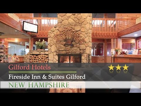 Fireside Inn & Suites Gilford - Gilford Hotels, New Hampshire