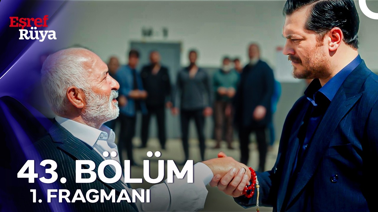 Eşref Rüya 43. Bölüm Fragmanı