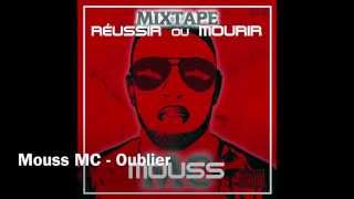 MOUSS MC - OUBLIER (SON OFFICIEL)