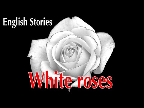 English Stories For Learning English: White Roses