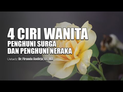 4 Ciri Wanita Penghuni Surga dan Neraka - Ustadz Dr. Firanda Andirja, MA