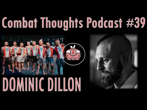 Dominic Dillon - The Norwich Terror | Episode 39 | Combat Thoughts Podcast