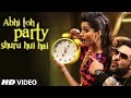 Abhi Toh Party Shuru Hui Hai - Full Song | Badshah, Aastha | OFFICIAL VIDEO