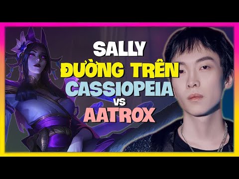 Thách Đấu Sally: Cassiopeia Áp Đảo Đường Trên, Chiến Lược Tối Ưu! (Vietsub)