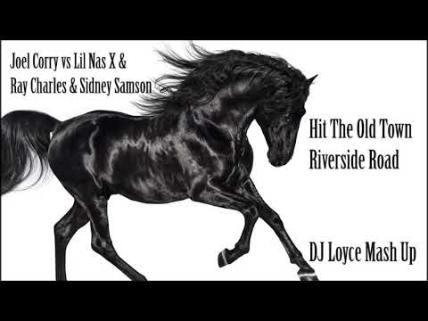 Joel Corry vs Lil Nas X & Sidney Samson - Hit The Old Town Riverside Road (DJ Loyce Mash Up)