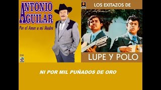Antonio Aguilar y Lupe y Polo   Ni por mil puñados de oro   Colección Lujomar