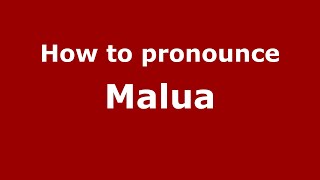 How to pronounce Malua