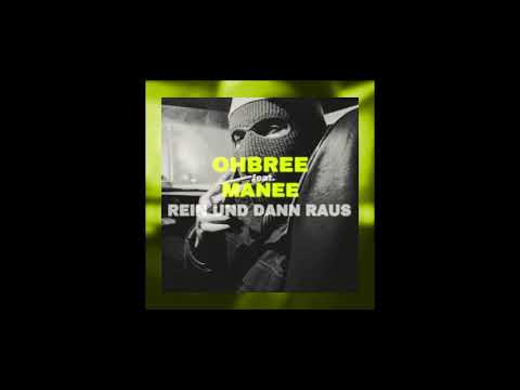 OHBREE FEAT MANEE - REIN UND DANN RAUS