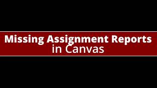 Missing Assignment Reports in Canvas