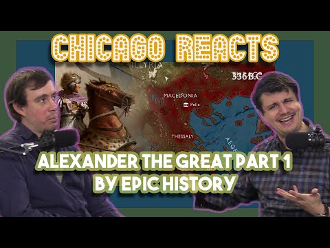 Chicagoans React to Alexander the Great Part 1 by Epic History