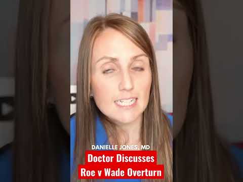 Doctor Discusses Abortion & Roe Vs. Wade Overturn