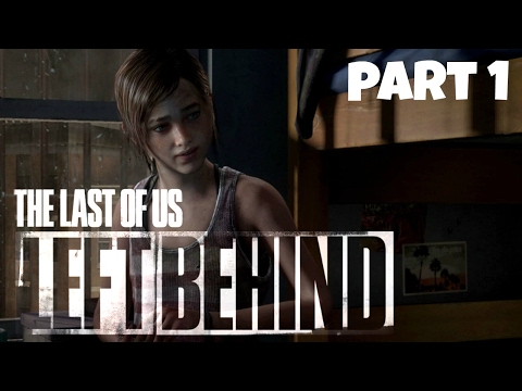 THE LAST OF US Remastered | Left Behind Walkthrough Part 1  (No Commentary)