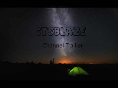 ItsBlaze - Channel Trailer