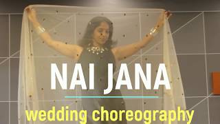 NAI JANA dance/NEHA BHASIN/ BEST DANCE for BRIDE/ WEDDING CHOREO/ SHADI / SANGEET/ GIRLS BIDAI/