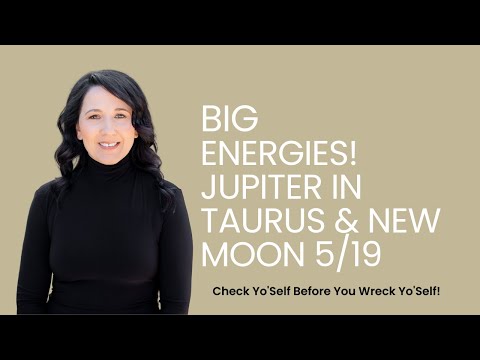 BIG SHIFTS As Jupiter Enters Taurus ✨Powerfully Grounding Taurus New Moon 5/19🌑🌞