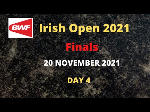 🔴LIVE : FINALS |  AIG FZ FORZA Irish Open 2021 | BADMINTON TOURNAMENT |