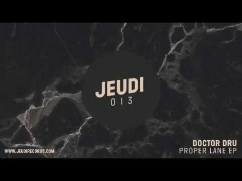 JEU013 I Doctor Dru - Proper Lane (Original Mix)