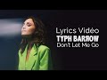 Typh Barrow - Don't Let Me Go (Lyrics Video)