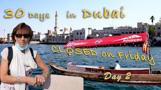Day 2, 30 days in Dubai. Dubai is closed on Friday. Gold Souk, Deira Perfume Souk and Dubai Canal