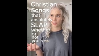 Christian Songs that absolutely SLAP whether or not you&#39;re Christian
