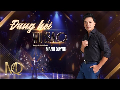 Đừng hỏi vì sao - Mạnh Quỳnh