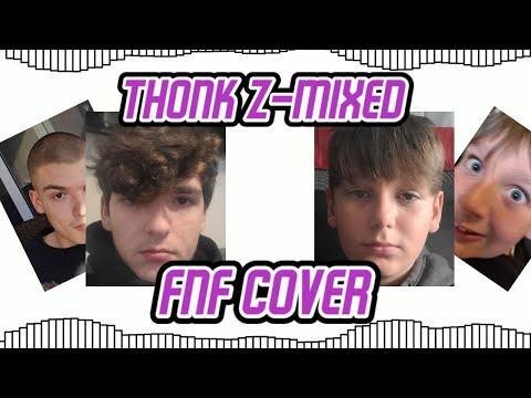 THONK Z-MIXED, but me and my friends sing it | Funkdela Catalogue | FNF COVER