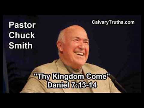 Thy Kingdom Come, Daniel 7:13-14 - Pastor Chuck Smith - Topical Bible Study