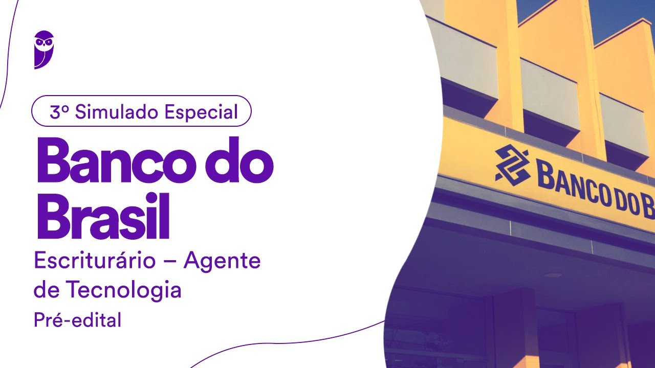 3º Simulado Especial Banco do Brasil – Escriturário – Agente de Tecnologia – Pré-Edital