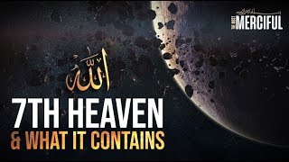 The 7th Heaven &amp; What It Contains - Mindblowing