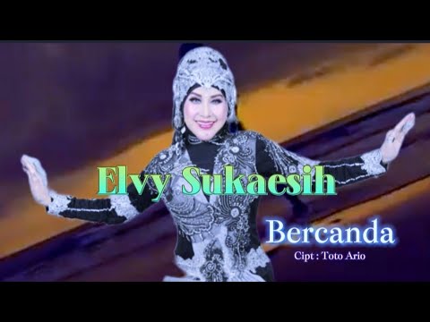 BERCANDA / ELVY SUKAESIH