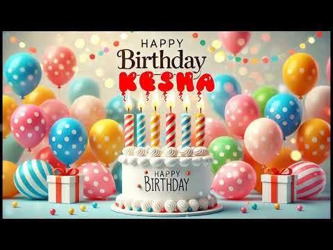 Happy Birthday KESHA   Happy Birthday Song   Birthday Wishes   Birthday Party