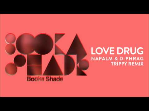 Booka Shade - Love Drug (Napalm & d-phrag Trippy Remix)
