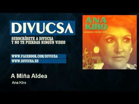 Ana Kiro - A Miña Aldea