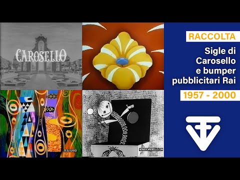 Sigle di Carosello e bumper pubblicitari Rai dal 1957 al 2000