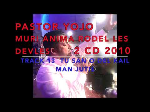 YOJO CD 2010 MURI ANIMA RODEL LES DEVLES 2 TRACK 13 TU SAN ODEL KAIL MAN JUTIS KHANGERY ALEX PARIS