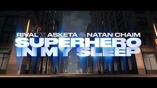 Rival x Asketa & Natan Chaim - Superhero In My