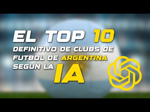 Los 10 clubes más grandes del fútbol argentino según la IA 🏆⚽