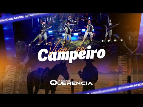 GRUPO QUERÊNCIA - VIDA DE CAMPEIRO #DVD40ANOS