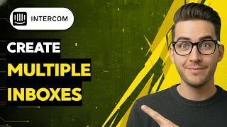 How to Create Multiple Inboxes in Intercom [2026 Full Guide]