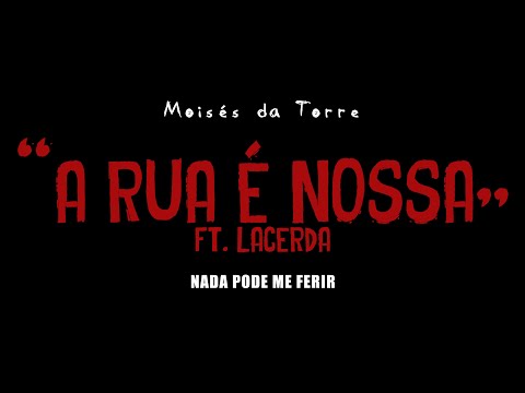 Moisés da Torre - A RUA É NOSSA ft. Lacerda (Lyric Vídeo)