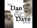 Dan & Dave Show Podcast Episode 4 - Dan & Dave Gone Mad