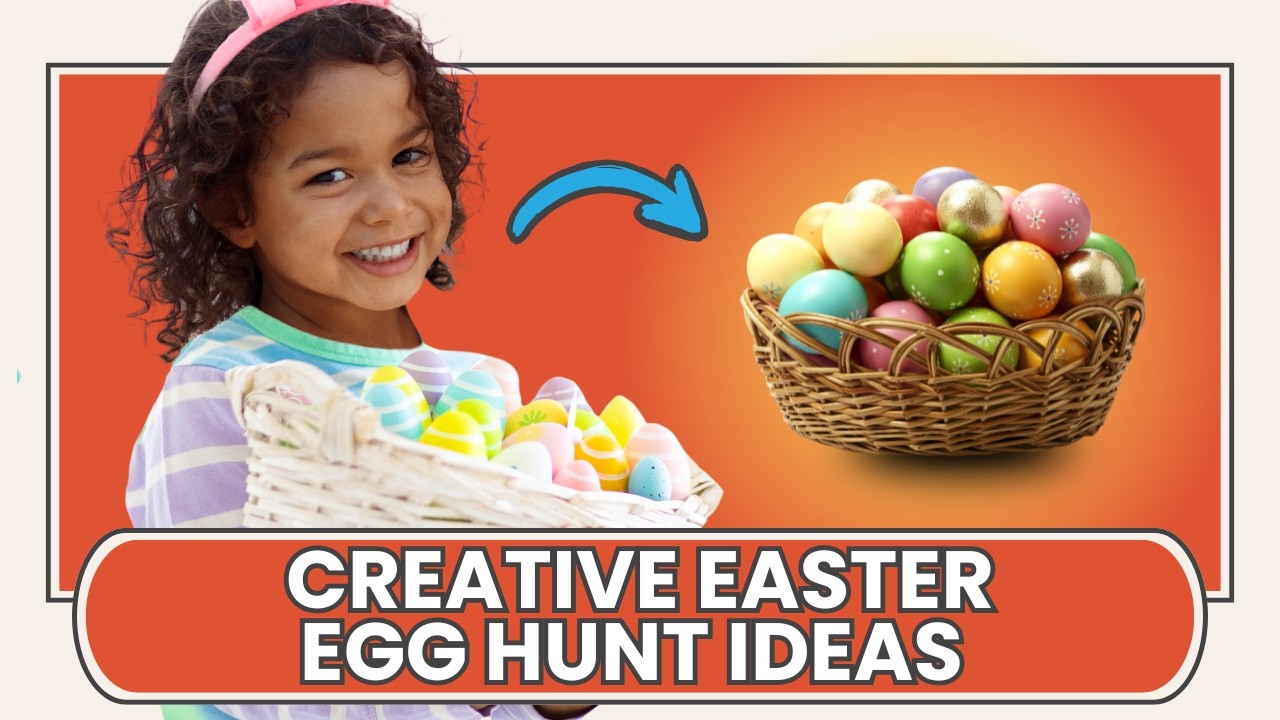 Creative Easter Egg Hunt Ideas
