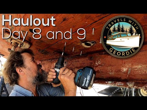 Ep 239 - Haulout Day 8 and 9 - Wooden Boat Restoration - Travels With Geordie