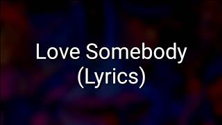 Maroon 5 - Love Somebody (Lyrics)