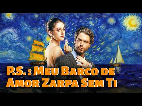 🆕💥P.S.: Meu Barco de Amor Zarpa Sem Ti#dramabox