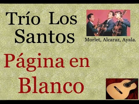 Trío Los Santos:  Página en Blanco  -  (letra y acordes)