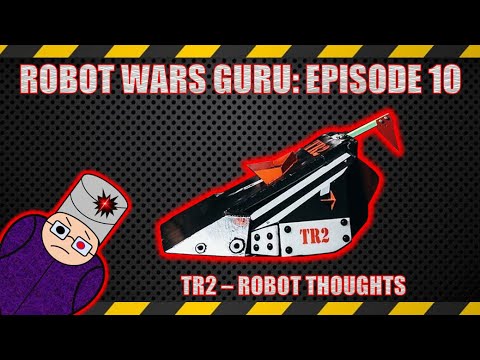 Robot Wars Guru Episode 10: TR2 [Robot Review]