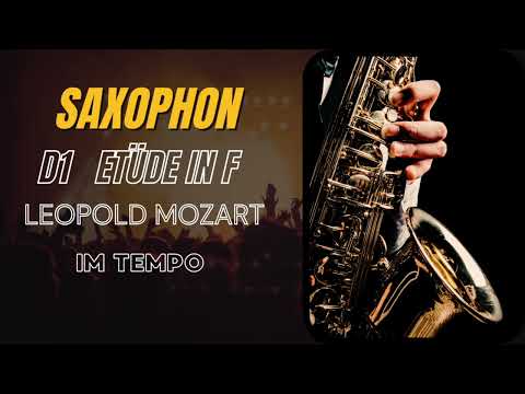 D1 Saxophon Vortragsstück 4 Etüde in F Leopold Mozart im Tempo