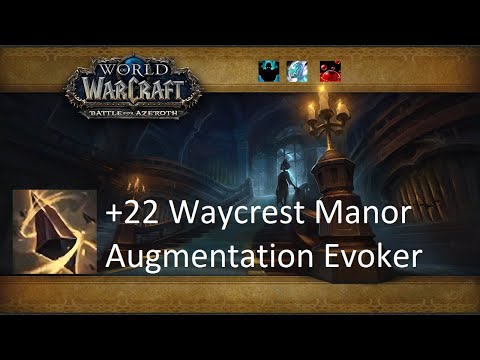 +22 Waycrest Manor | Augmentation Evoker | Fortified | Incorporeal | Sanguine | #115