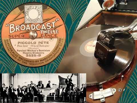 Percival Mackey's Dominion Theater Orchestra - Piccolo Pete (Broadcast 2525 B)